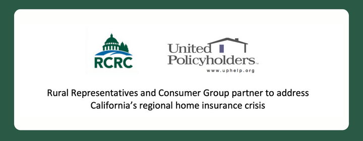 Press Release: Rural Representatives and Consumer Group partner to address California’s regional home insurance crisis